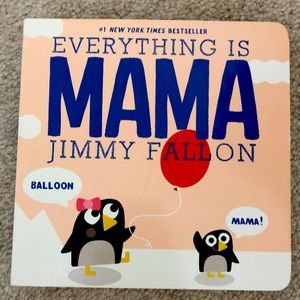 Jimmy Fallon books: Your Baby’s First Word Will Be Dada & Everything Is Mama
